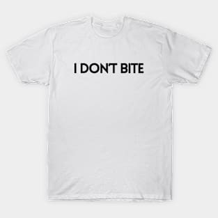 I DON'T BITE T-Shirt